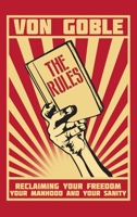 The Rules: Reclaiming Your Freedom, Your Manhood, and Your Sanity B0CDSHVFPR Book Cover