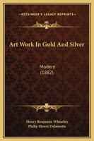 Art Work in Gold and Silver, Modern 1143721942 Book Cover