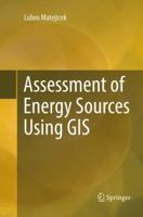 Assessment of Energy Sources Using GIS 3319526936 Book Cover