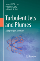 Turbulent Jets and Plumes: A Lagrangian Approach 3032011868 Book Cover