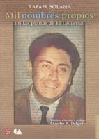 Mil Nombres Propios, Antología Periodística 6077451134 Book Cover