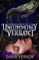Uncommonly Verdant: An Arborous & Amorous Fairy Tale (Fairy Tales of Daria Vernon) 1735981451 Book Cover
