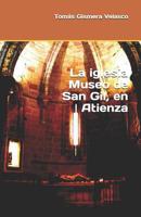 LA IGLESIA MUSEO DE SAN GIL en Atienza 1543052282 Book Cover