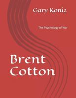 Brent Cotton: The Saga of The Vietnam War 1726808815 Book Cover