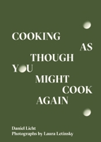 Cooking As Though You Might Cook Again 0998276375 Book Cover