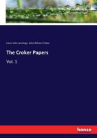 The Croker Papers, Ed. By L.j. Jennings 1276585446 Book Cover