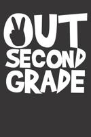 Notebook: Dot Grid Dotted 6x9 120 Pages Out Second Grade Last Day Of School Summer Vacaition Gift 108218389X Book Cover