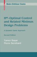 H-Infinity Optimal Control and Related Minimax Design Problems: A Dynamic Game Approach (Modern Birkhäuser Classics) B01DWU93P2 Book Cover