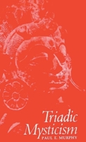 Triadic Mysticism: The Mystical Theology of the Saivism of Kashmir 8120800109 Book Cover