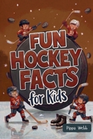 Fun Hockey Facts for Kids: Interesting Topics to Learn From. Impress Your Friends. Great for Trivia or Game Night. Quiz Your Family. Homeschooling. Ages 8-12. B0GWXDXKZ6 Book Cover