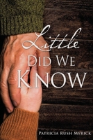 Little Did We Know 1498496172 Book Cover
