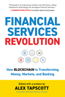 Financial Services Revolution: How Blockchain Is Transforming Money, Markets, and Banking 1988025494 Book Cover