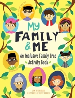 My Family and Me: An Inclusive Family Tree Activity Book 1631586610 Book Cover