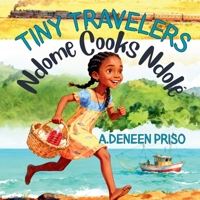 Tiny Travelers: Ndome Cooks Ndolé B0G2SVZ38K Book Cover