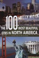 100 Most Beautiful Cities of North America (100 Most Beautiful) 9036623499 Book Cover