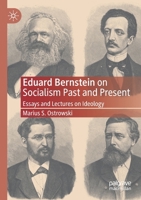 Eduard Bernstein on Socialism Past and Present: Essays and Lectures on Ideology 3030504867 Book Cover