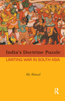 India's Doctrine Puzzle: Limiting War in South Asia 0367176785 Book Cover