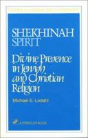 Shekhinah/Spirit: Divine Presence in Jewish and Christian Religion (Studies in Judaism and Christianity) 1620323184 Book Cover