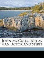 John McCullough As Man, Actor And Spirit 1104261707 Book Cover
