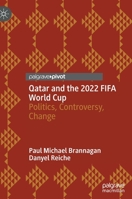 Qatar and the 2022 FIFA World Cup: Politics, Controversy, Change 3030968219 Book Cover