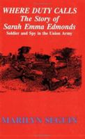 Where Duty Calls: The Story of Sarah Emma Edmonds, Soldier and Spy in the Union Army 0828320470 Book Cover