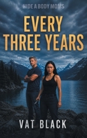 Every Three Years (Hide a Body Moms) B0H59LZBQD Book Cover
