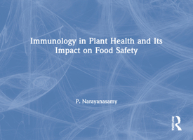 Immunology in Plant Health and Its Impact on Food Safety 1560222875 Book Cover