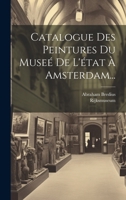 Catalogue Des Peintures Du Museé De L'état À Amsterdam... 1021594466 Book Cover