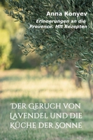 Der Geruch von Lavendel und die K?che der Sonne: Erinnerungen an die Provence. Mit Rezepten 3347105095 Book Cover