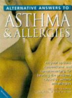 Alternative Answers to Asthma and Allergies 0762102462 Book Cover