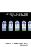 La Strega; Ovvero, Degli Inganni de' Demoni 1016248245 Book Cover