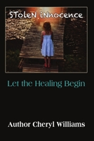 Stolen Innocence; Let the Healing Begin 1329513436 Book Cover