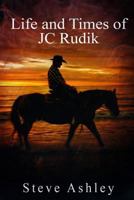 Life and Times of JC Rudik 1794238662 Book Cover