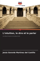 L'intuition, le dire et le parler (French Edition) 6208585597 Book Cover