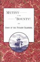 Mutiny in the Bounty! and the Story of the Pitcairn Islanders 1905748361 Book Cover