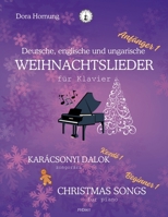 Deutsche, englische und ungarische Weihnachtslieder für Klavier, Anfänger 1: Christmas songs for piano, Beginner 1 (German Edition) B0DR379YRK Book Cover