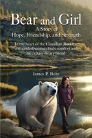 Bear and Girl: A Story of Hope, Friendship, and Strength 1917399464 Book Cover
