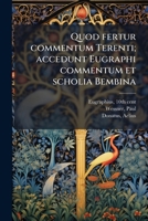 Quod fertur commentum Terenti; accedunt Eugraphi commentum et scholia Bembina (Latin Edition) 1024178021 Book Cover