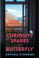 Curiosity Spares the Butterfly 0648157490 Book Cover
