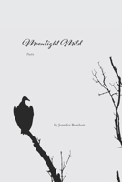 Moonlight Mild: Poetry B0H7JFYZC4 Book Cover
