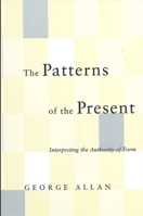 The Patterns of the Present: Interpreting the Authority of Form 0791451631 Book Cover