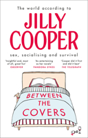 Between the Covers: Jilly Cooper on sex, socialising and survival 1787633306 Book Cover