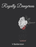 Royally Dangerous B09WCLZ84H Book Cover