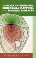 Dirichlet's Principle, Conformal Mapping, and Minimal Surfaces 0486445526 Book Cover
