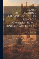 Moses Mendelssohn's philosophische und religiöse Grundsätze, mit hinblick auf Lessing. 1022777483 Book Cover