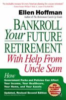 Bankroll Your Future Retirement with Help from Uncle Sam, Second Edition 1557044627 Book Cover