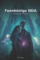 Feenkönigs NDA: Triumph der Schatten (German Edition) B0GNMBD731 Book Cover