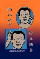 Deaf and Dumb 1453576886 Book Cover