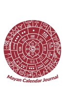 Mayam Calendar Journal: 6 x 9 inch 120 page bound journal with Mayan calendar on the cover. 1660660912 Book Cover