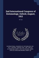 2nd International Congress of Entomology, Oxford, August, 1912: V.1-2 1376952025 Book Cover